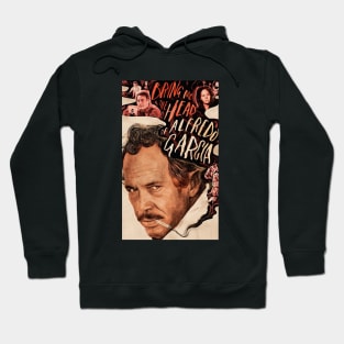 Bring Me The Head Of Alfredo Garcia Hoodie